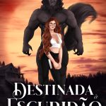 Livro 3: Destinada à Escuridão [PRÉ-VENDA]