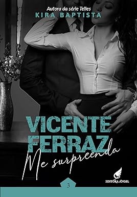 Livro 3: Vicente Ferraz: Me surpreenda [PRÉ-VENDA]