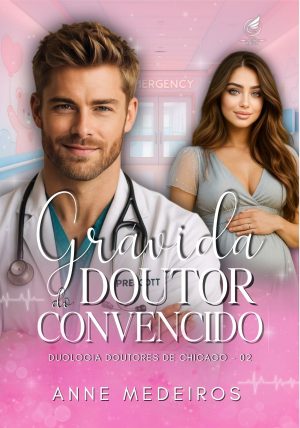 Livro 2: Grávida do Doutor Convencido  [PRÉ-VENDA]
