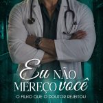 Eu não mereço você [PRÉ-VENDA]