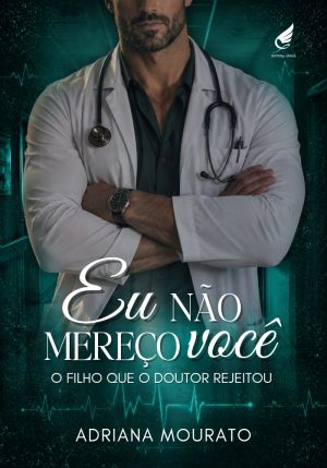 Eu não mereço você [PRÉ-VENDA]