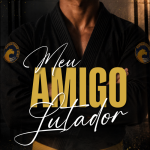 Meu amigo lutador [PRÉ-VENDA]
